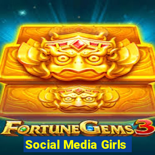 Social Media Girls